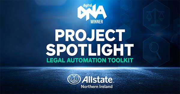 Digital DNA Winner, Project Spotlight - Legal Automation Toolkit - Allstate Northern Ireland