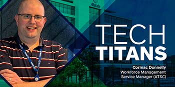 Tech Titans - Cormac Donnelly, Workforce Management Service Manager. 