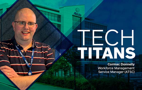 Tech Titan: Cormac Donnelly - Workforce Management Service Manager - ATSC. 
