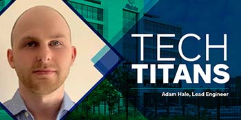 Tech titans - Adam Hale, Lead Engineer. 