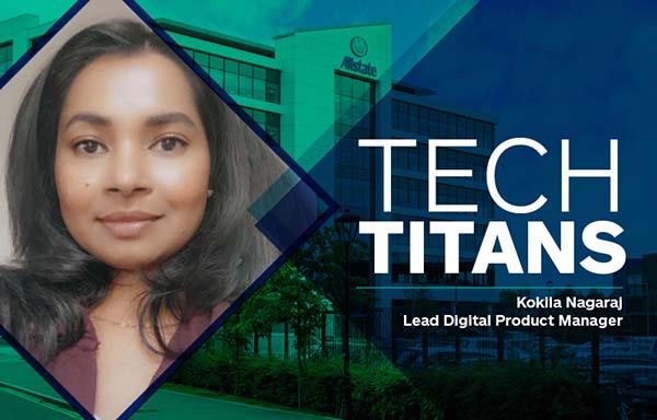 Tech Titans: Kokila Nagaraj - Lead Digital Product Manager. 