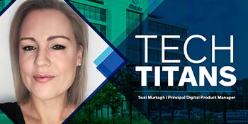 Tech Titans, Suzi Murtagh, Principal Digital Product Manager. 
